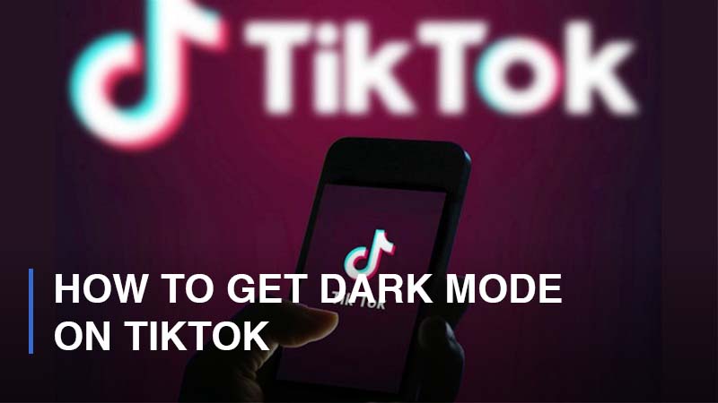 How to Get Dark Mode on TikTok