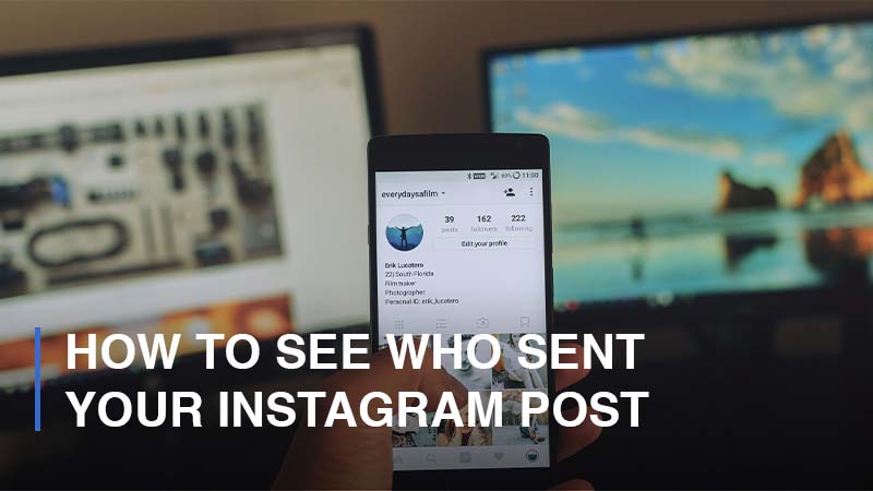 how to see who sent your instagram post