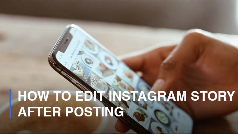 How To Edit Instagram Story After Posting