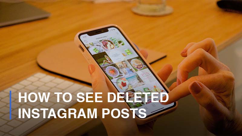 How To See Deleted Instagram Posts