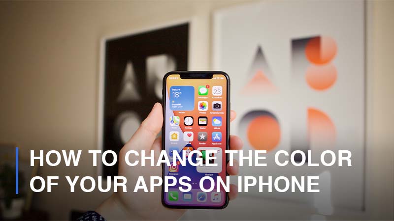 How To Change The Color Of Your Apps On iPhone
