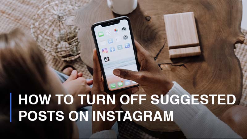 How To Turn Off Suggested Posts on Instagram