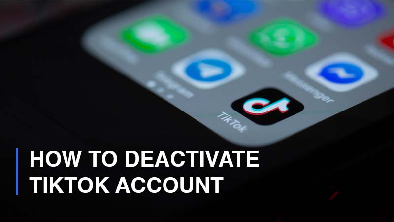 How to Deactivate TikTok Account