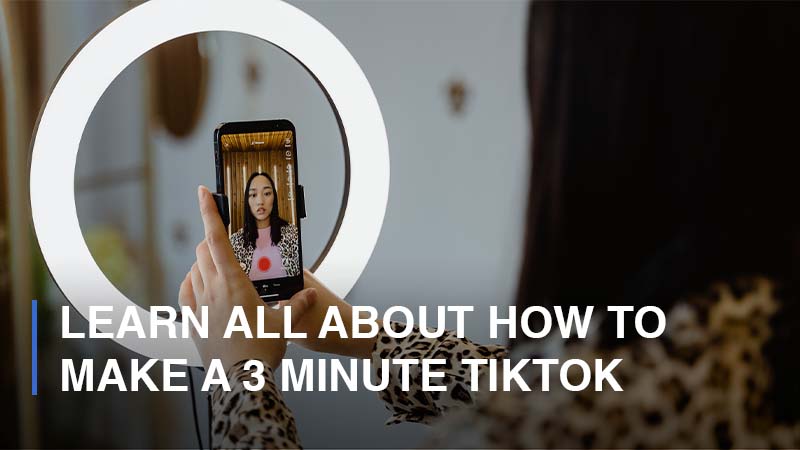 How to Make a 3 Minute TikTok